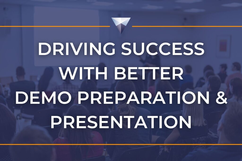 driving success with better demo prep and presentation