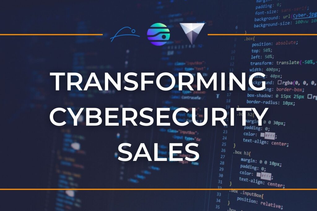 transforming cybersecurity sales