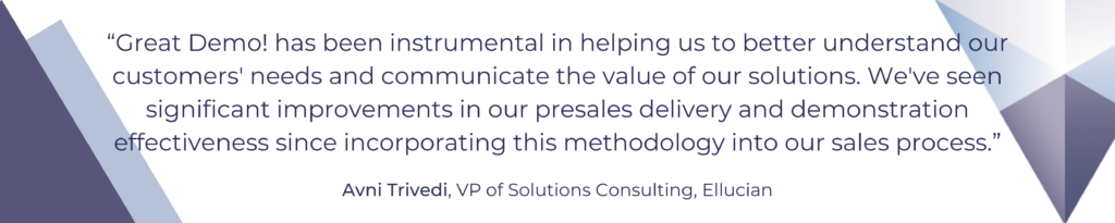 quote by avni trivedi, ellucian vp of solutions consulting,. about improved presales delivery and demo effectiveness